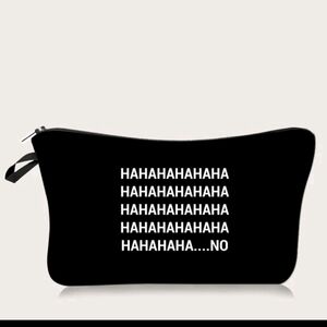 ✨3 FOR $28✨🆕😆'HA HA HA...NO' MAKE-UP BAG😆